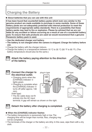 Page 11
Preparation
- 11 -
About batteries that you can use with this unit
It has been found that counterfeit battery packs which look very similar to the genuine product are made available to purchase in some markets. Some of these battery packs are not adequately protected with internal protection to meet the requirements of appropriate safety standards. There is a possibility that these battery packs may lead to fire or explosion. Please be advised that we are not liable for any accident or failure occurring...