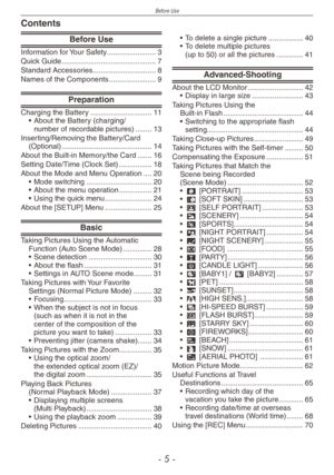 Page 5
Before Use
-  -

Contents
Before Use
Information for Your Safety ........................3Quick Guide  ..............................................7Standard Accessories...............................8Names of the Components  .......................9
Preparation
Charging the Battery  ..............................11About the Battery (charging/ number of recordable pictures)  ........13Inserting/Removing the Battery/Card (Optional)  ............................................14About the Built-in...