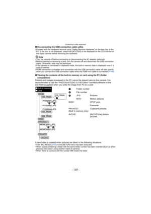 Page 159- 159 -
Connecting to other equipment
∫Disconnecting the USB connection cable safely
•Proceed with the hardware removal using “Safely Remove Hardware” on the task tray of the 
PC. If the icon is not displayed, check that [ACCESS] is not displayed on the LCD monitor of 
the digital camera before removing the hardware.
Note
•Turn the camera off before connecting or disconnecting the AC adaptor (optional).•Before inserting or removing a card, turn the camera off and disconnect the USB connection 
cable....