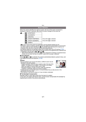 Page 41- 41 -
Basic
When the camera identifies the optimum scene, the icon of the scene concerned is 
displayed in blue for 2 seconds, after which its colour changes to the usual red.
•
[¦] is set if none of the scenes are applicable, and the standard settings are set.•If a tripod is used, for instance, and the camera has judged that camera shake is minimal when 
the scene mode has been identified as [ ], the shutter speed will be set to a maximum of 
8 seconds.Take care not to move the camera while taking...