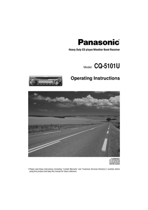 Page 1Operating Instructions
Heavy Duty CD player/Weather Band Receiver
Model:CQ-5101U
• Please read these instructions (including “Limited Warranty” and “Customer Services Directory”) carefully beforeusing this product and keep this manual for future reference.
$26RYE     .  