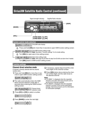 Page 1818
DISPDISPDISPDISP
 SiriusXM Satellite Radio Control (continued)
System control mode selection  
Function settings
 [BAND] [DISP]
[SEL]
 [TUNE/SEEK }] (d) [TUNE/SEEK {] (s) Satellite Radio indicator
Signal strength indicator
SiriusXM radio display
Press and hold [SEL] for more than 2 seconds to open SXM function setting screen.
Turn [SEL] to open alarm time setting screen.
Turn [SEL] back to SXM function setting screen.
SiriusXM function setting mode 
Note: See below “Function settings” for its inside...