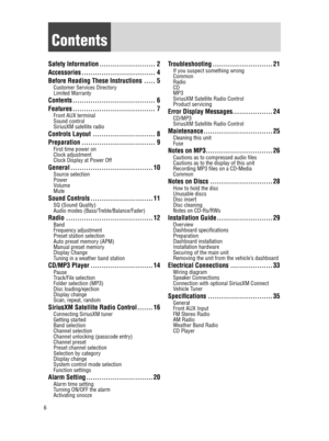 Page 66
Contents
Safety Information .........................2
Accessories   ................................. 4
Before Reading These Instructions
  .....5
Customer Services Directory
Limited Warranty
Contents ..................................... 6
Features   ..................................... 7
Front AUX terminal
Sound control
SiriusXM satellite radio
Controls Layout ............................8
Preparation   ................................. 9
First time power on
Clock adjustment
Clock Display at Power...