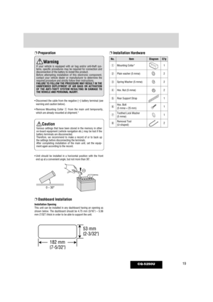 Page 19❐Preparation
Wa rning
If your vehicle is equipped with air bag and/or anti-theft sys-
tems, specific procedures may be required for connection and
disconnection of the battery to install this product.
Before attempting installation of this electronic component,
contact your vehicle dealer or manufacturer to determine the
required procedure and strictly follow their instructions. 
FAILURE TO FOLLOW THE PROCEDURE MAY RESULT IN THE
UNINTENDED DEPLOYMENT OF AIR BAGS OR ACTIVATION
OF THE ANTI-THEFT SYSTEM...