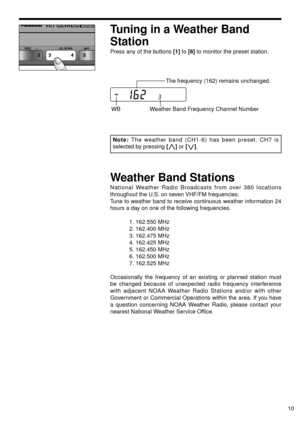 Page 1110
Tuning in a Weather Band
Station
Press any of the buttons [1]to [6]to monitor the preset station.
Weather Band Stations
National Weather Radio Broadcasts from over 380 locations
throughout the U.S. on seven VHF/FM frequencies.
Tune to weather band to receive continuous weather information 24
hours a day on one of the following frequencies.
1. 162.550 MHz
2. 162.400 MHz
3. 162.475 MHz
4. 162.425 MHz
5. 162.450 MHz
6. 162.500 MHz
7. 162.525 MHz
Occasionally the frequency of an existing or planned...