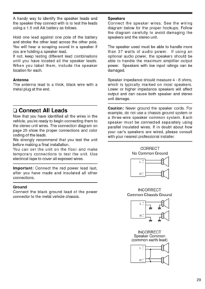 Page 2120 A handy way to identify the speaker leads and
the speaker they connect with is to test the leads
using a 1.5 volt AA battery as follows.
Hold one lead against one pole of the battery
and stroke the other lead across the other pole.
You will hear a scraping sound in a speaker if
you are holding a speaker lead.
If not, keep testing different lead combinations
until you have located all the speaker leads.
When you label them, include the speaker
location for each.
Antenna
The antenna lead is a thick,...