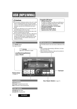 Page 1616
USB (MP3/WMA)
CQ-5800U
Cautions
¡Do not connect a USB device directly to this unit. If a USB
device is connected directly to this unit and an accident
occurs, or if the brakes are applied suddenly, the driver or
passenger may bump into the USB device and may be
injured.
¡Connect your USB device to your car audio using a stan-
dard USB extension cable (5 m or less).
¡Position the USB device and USB extension cable so that
they do not interfere with your driving.
¡Do not connect any USB device other...