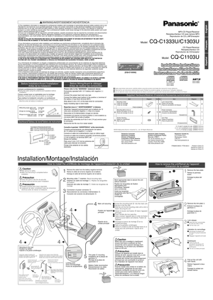 Page 1CQ-C1333U/C1303U-C1103U Installation Instructions (1)YFM284C490CA
(CQ-C1333U)
MP3 CD Player/Receiver
Récepteur/lecteur CD avec lecture MP3
Reproductor de CD y MP3/receptor
Model: CQ-C1333U/C1303U
CD Player/Receiver
Récepteur/lecteur CD
Reproductor de CD/receptor
Model: CQ-C1103U
Supplied Hardware/Matériel d’installation/Accesorios suministrados
1 1
12
1 1
No.DiagramQtyItem No. DiagramQtyItem
Mounting Collar
Cadre de montage
Collar de montaje
Mounting Bolt (5 mm ø)
Boulon de fixation (5 mm ø)
Perno de...