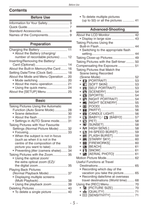 Page 5
Before Use
-  -

Contents
Before Use
Information for Your Safety  ........................3Quick Guide   ..............................................7Standard Accessories...............................8Names of the Components   .......................9
Preparation
Charging the Battery  ..............................11About the Battery (charging/ number of recordable pictures)   ........12Inserting/Removing the Battery/ Card (Optional)  ...................................14About the Built-in...