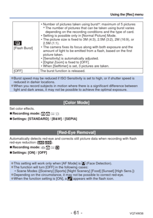 Page 61- 61 -VQT4W38
Using the [Rec] menu
 [Flash Burst] • Number of pictures taken using burst
∗
: maximum of 5 pictures
∗   The number of pictures that can be taken using burst varies 
depending on the recording conditions and the type of card. 
 • Setting is possible only in [Normal Picture] Mode.
 • The picture size is fixed to 3M (4:3), 2.5M (3:2), 2M (16:9), or  2.5M (1:1).
 • The camera fixes its focus along with both exposure and the  amount of light to be emitted from a flash, based on the first...