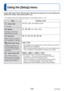 Page 39- 39 -VQT4W38
 
Using the [Setup] menu
ItemSettings, notes
[Clock Set]
(→19, 20) Set time, date, and display format.
[Beep]
Change or mute the 
beep/shutter sounds. /  / : Low / High / Mute
 [Volume]
Adjust volume of sound 
from speakers (7 levels). [0] / [1] / [2] / [3] / [4] / [5] / [6]
 [Video Rec Area]
Enables verification of 
the recordable area for 
a motion picture before 
recording. [ON] / [OFF]
 • Recordable area displayed for motion pictures should be interpreted as a guideline.
 • When using...