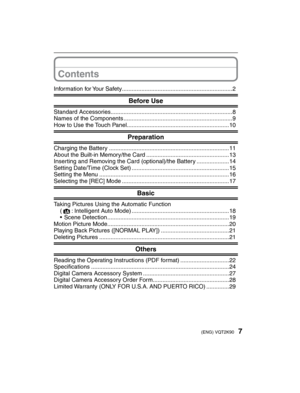 Page 77(ENG) VQT2K90
Contents
Information for Your Safety ....................................................................2
Before Use
Standard Accessories........................................................................\
...8
Names of the Components ...................................................................9
How to Use the Touch Panel ...............................................................10
Preparation
Charging the Battery...