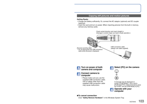 Page 103102   VQT3H43VQT3H43   103
 
Using with your PC
Still/motion pictures can be copied from the camera to your computer by \
connecting the 
two together. • Some computers can read directly from the camera’s memory card.For details, see the manual for your computer.
 • If your computer does not support SDXC Memory Cards, a message will be d\
isplayed  requesting you to format the card. (Do not format the card. This will erase recorded 
pictures.) If the card is not recognized, refer to the following suppor\...