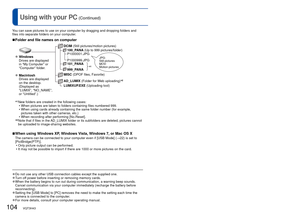 Page 104104   VQT3H43VQT3H43   105
Using with your PC (Continued)
∗1 New folders are created in the following cases: • When pictures are taken to folders containing files numbered 999.
 • When using cards already containing the same folder number (for example\
, pictures taken with other cameras, etc.)
 • When recording after performing [No.Reset].
∗
2   Note that if files in the AD_LUMIX folder or its subfolders are deleted, pictures cannot 
be uploaded to image-sharing websites.
 
■When using Windows XP,...