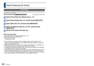 Page 6868   VQT3H43VQT3H43   69
 
Useful features for travelFor [Setup] menu setting procedures (→17)
 [World Time] 
Set the recording date and time with the local time at your destination.\
 
 
■Recording Mode:         
Select [World Time] from the [Setup] menu ( →17) 
 • [Please set the home area] will be displayed when setting for the first \
time. In this case, press 
[MENU/SET] and skip to step .
 
■Set home area
Select [Home]
Set your home area
Current time • To cancel 
→ 
Press 
[
 / ].
Difference with...