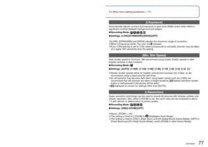 Page 7776   VQT3H43VQT3H43   77
For [Rec] menu setting procedures (→17)Using the [Rec] menu (Continued)
 [i.Exposure]
Automatically adjusts contrast and exposure to give more lifelike colors\
 when there is 
significant contrast between background and subject.
 
■Recording Mode:      
 
■Settings:  [LOW]/[STANDARD]/[HIGH]/[OFF]
 
●[LOW], [STANDARD] and [HIGH] indicate the maximum range of correction. 
●When [i.Exposure] works, the color of  changes. 
●Even if [Sensitivity] is set to [100], when [i.Exposure] is...