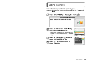 Page 1514   VQT3H25 (ENG) (ENG) VQT3H25   15
Setting the clockSetting the menu
The clock is not set when the camera is shipped.
Turn on the power ()
Press [MENU/SET] () while 
the message is displayed
Press ◄► to select the items 
(year, month, day, hour, minute, 
display order or time display 
format), and press ▲▼ to set
 • To cancel → Press [ / ].
Press [MENU/SET]
Confirm the setting and press [MENU/SET]
 • To return to the previous screen, press [ / ]. • Turn on the power again and check the time display
....