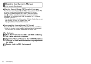 Page 2222   VQT3H25 (ENG) (ENG) VQT3H25   23
Reading the Owner’s Manual  
(PDF format) (Continued)Specifications
 ■When the Owner’s Manual (PDF format) will not open
You will need Adobe Acrobat Reader 5.0 or later or Adobe Reader 7.0 
or later to browse or print the Owner’s Manual (PDF format).
Insert the CD-ROM containing the Owner’s Manual (supplied),
click 
 and then follow the messages on the screen to install.
Compatible OS: Windows 2000 SP4 / Windows XP SP3 / Windows 
Vista SP2 / Windows 7
 • You can...