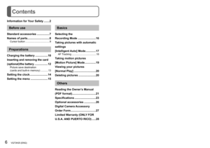 Page 66   VQT3H25 (ENG) (ENG) VQT3H25   7
ContentsStandard accessories
Information for Your Safety .......2 Check that all the accessories are supplied before using the camera. Part 
numbers are as of January 2011.
Battery pack
DMW-BCG10PP
 • Charge the battery 
before use.
Battery pack is indicated as 
battery pack or battery in the 
text.
Battery charger
DE-A65B
Battery charger is indicated as 
battery charger or charger in 
the text.
Hand strap
VFC4297
USB connection cable
K1HY08YY0017
AV cable...