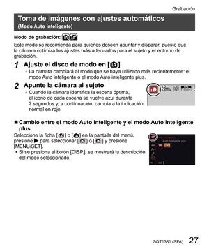 Page 2727SQT1381 (SPA)
  Grabación
 
 
Toma de imágenes con ajustes automáticos  
(Modo Auto inteligente)
 
Modo de grabación: 
 
, puesto que 
