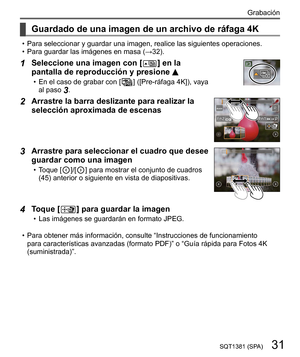 Page 3131SQT1381 (SPA)
Grabación
   Guardado de una imagen de un archivo de ráfaga 4K
  • 