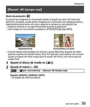 Page 3939SQT1381 (SPA)
Grabación
  [Recort. 4K tiempo real]
 
Modo de grabación: 
 
