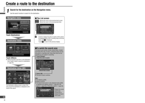 Page 36  To switch the  search area
The Search area function divides United States, Canada 
and Puerto Rico into 14 areas, so that the search can be 
narrowed to a speciﬁ ed area. Areas other than the one 
speciﬁ ed are not subject to searching.

 Touch [Change].

 Touch the area to search.


 Select [OK].
   The area to search switches.
Note:
   The default is [US8].   Hawaii is [US12].   The Search Area screen is also displayed when [US8] 
is selected from Address search (
 page 40), POI 
search (
...
