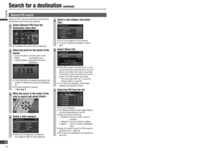 Page 44 Nearest POI search
Search for POIs in the area around the current position, 
the destination and the last map displayed.
1Select [Nearest POI] from the 
Destination menu (All).
   The Nearest POI search screen is displayed.
2Select the point for the center of the 
search.
   [Current Position]: Current position screen  [Map]:      Last displayed map  [1]/[2]/[3]/[4]/[5]:  Destination and transit 
destinations
   [1]/[2]/[3]/[4]/[5] are displayed according to the 
number of a destination and transit...
