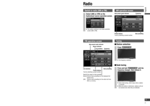 Page 71Switch audiovisual source
1Press .
   The Audiovisual source operation screen is 
displayed.
2Select an audiovisual source.
   The system switches to the selected source.
   [AM]:       Switches to AM radio.
   [FM]:       Switches to FM radio.
  [DISC]*1:    Switches to a corresponding disc.
(DVD, CD, MP3/WMA)
 
 [XM]*2:     Switches to XM Satellite Radio.
  [SIRIUS]*3:  Switches to SIRIUS Satellite 
Radio.
 
 [iPod]*4:     Switches to iPod.
  [AV]:    Switches to Line-in.
 *1  This system is...