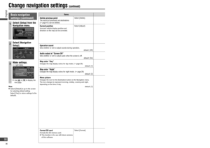 Page 86ItemsSettings
 Delete previous point
The record of previously set destinations 
(
 page 47) can be deleted.Select [Delete]. Select the previous point to delete from the list.
   Select [Del.all] to delete all previous points.Select 
[Yes].
 Current  position
Incorrect vehicle display position and 
direction on the map can be corrected.Select [Adjust]. Move the cursor to the position to set as 
the vehicle position, then select [Enter].
Select [] or [] to adjust the orientation of the vehicle.Select...