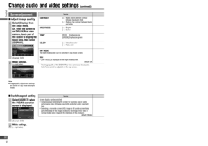 Page 92ItemsSettings
 CONTRAST
[+]:   Makes clearly deﬁ ned contrast 
between black and white
[–]:   Reduces the contrast between black 
and white  Adjust contrast.
   Adjustment range:    1 – 6 – 11
 default: 6Select [OK].
 BRIGHTNESS[+]:  Brighter
[–]:  Darker  Adjust brightness.
   Adjustment range:    1 – 6 – 11
 default: 11Select [OK].
 TONE*[RED]:    Emphasizes  red
[GREEN]:  Emphasizes green  Adjust color.
   Adjustment range:    1 (Red) – 6 – 11 (Green)
 default: 6Select [OK].
 COLOR*[+]:   Intensiﬁ...