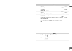 Page 93ItemsSettings
 CONTRAST
[+]:   Makes clearly deﬁ ned contrast 
between black and white
[–]:   Reduces the contrast between black 
and white  Adjust contrast.
   Adjustment range:    1 – 6 – 11
 default: 6Select [OK].
 BRIGHTNESS[+]:  Brighter
[–]:  Darker  Adjust brightness.
   Adjustment range:    1 – 6 – 11
 default: 11Select [OK].
 TONE*[RED]:    Emphasizes  red
[GREEN]:  Emphasizes green  Adjust color.
   Adjustment range:    1 (Red) – 6 – 11 (Green)
 default: 6Select [OK].
 COLOR*[+]:   Intensiﬁ...