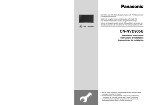 Page 1Panasonic Consumer
Electronics Company,
Division of Panasonic
Corporation of North America
One Panasonic Way, Secaucus,
New Jersey 07094
http://www.panasonic.com
Panasonic Puerto Rico, Inc. 
Ave. 65 de Infanteria, Km. 9.5
San Gabriel Industrial Park,
Carolina, Puerto Rico 00985
http://www.panasonic.com
Panasonic Canada Inc.
5770 Ambler Drive,
Mississauga, Ontario
L4W 2T3
http://www.panasonic.ca
CN-NVD905U
Installation
Dual DIN in-dash HDD Mobile Navigation System with 7 Widescreen Color 
LCD Monitor/DVD...