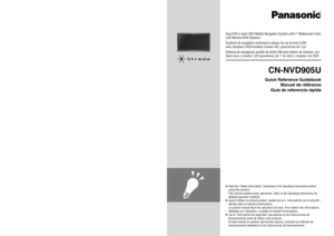 Page 1Panasonic Consumer
Electronics Company,
Division of Panasonic
Corporation of North America
One Panasonic Way, Secaucus,
New Jersey 07094
http://www.panasonic.com
Panasonic Puerto Rico, Inc. 
Ave. 65 de Infanteria, Km. 9.5
San Gabriel Industrial Park,
Carolina, Puerto Rico 00985
http://www.panasonic.com
Panasonic Canada Inc.
5770 Ambler Drive,
Mississauga, Ontario
L4W 2T3
http://www.panasonic.ca
CN-NVD905U
Quick
Dual DIN in-dash HDD Mobile Navigation System with 7 Widescreen Color 
LCD Monitor/DVD...