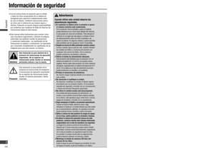 Page 2Información de seguridad

  Lea las instrucciones de operación para la unidad 
y todos los otros componentes de su sistema de 
navegación para automóvil cuidadosamente antes 
de usar el sistema. Contienen instrucciones acerca 
de cómo usar el sistema de una manera segura y 
efectiva. Panasonic no asume ninguna responsabilidad 
por problemas que resultaren de fallas de observar las 
instrucciones dadas en este manual.

  Este manual utiliza ilustraciones para mostrar cómo 
usar el producto seguramente y...