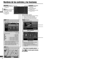 Page 14 (Volumen)    Ajusta el volumen audiovisual. 
(
 página 18)
 (Fuente)
  Muestra la pantalla de funcionamiento de la fuente audiovisual.
 (Navegación)
   Muestra el menú navegación.
 (Mapa)
   Muestra la posición del vehículo (posición actual). 
(
 página 26)
 (Sintonía/pista)   Selecciona una emisora. 
(
 página 69)   Salta una pista/capítulo. 
(
 página 75, 79)  Avance rápido/Retroceso rápido
( página 75, 79)
   Cambia de fuente.
AM: (
 página 69)
FM: (
 página 69)
DISCO: (
 página 72)...