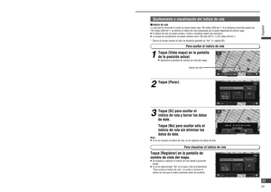 Page 33Operaciones con el mapa (continuación)
 Personalización del menú Destino
Las tres opciones que aparecen en el menú Destino se pueden modi car. Resulta 
práctico ajustar las opciones utilizadas con frecuencia en el menú Destino.
1
Toque [Con gurar] en el menú 
navegación.
2
Toque [Menú Dest. Perszado].
3
Toque las tres opciones que desee 
incluir en el menú Destino.
   Seleccione siempre tres opciones.   Toque [Predet.] para seleccionar [Dirección], [PDI] y 
[PDI más próximo].
4
Toque [OK].
   Las...