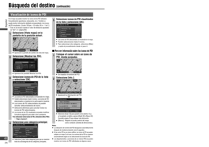 Page 48 Visualización de iconos de PDI
En el mapa se pueden mostrar los iconos de los PDI utilizados 
frecuentemente (gasolineras, restaurantes, etc.). También se 
puede mostrar información detallada correspondiente a los iconos 
de PDI visualizados. (Escala: 150 pies – 0,5 millas (50 m – 1 km*))
*   Ésta es la escala cuando el valor de distancia ajustado 
es “km” (
 página 82).
1Seleccione [Vista mapa] en la 
pantalla de la posición actual.
  Aparecerá la pantalla de cambio de vista del mapa.
2Seleccione...