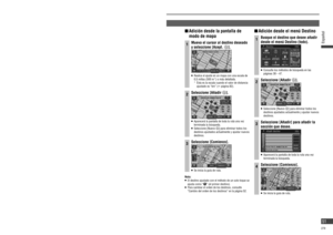 Page 516Seleccione [Añadir] para añadir la 
sección que desee.
   Aparecerá la pantalla Cambiar ruta.
7Seleccione [OK].
   Aparecerá la pantalla de toda la ruta una vez 
terminada la búsqueda.
   Para añadir más destinos, seleccione [Añadir] y 
repita el procedimiento desde el paso 4.
8Seleccione [Comienzo].
   Se inicia la guía de ruta.
Nota:
   [3 rutas] no se muestra en la pantalla de toda la ruta 
si se han ajustado varios destinos.
   Los destinos ajustados llevan la marca “” – “”.
 Adición de un...