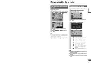 Page 57 Selección de la carretera a utilizar
 Las rutas se pueden ajustar de forma que se tengan en 
cuenta las carreteras que el conductor desee utilizar o 
no.
1Seleccione [Ruta] en la pantalla de 
la posición actual.
   Aparecerá la pantalla de búsqueda de nueva ruta.
2Seleccione [Ruta].
   Aparecerá la pantalla Cambiar ruta.
3Seleccione [Preferencia de 
carretera].
   Aparecerá la pantalla Preferencia de carretera.
4Seleccione las carreteras que desee 
utilizar y seleccione [OK].
   Se pueden...