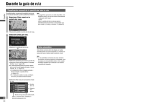 Page 58Durante la guía de ruta
 Ruta  automática
Si el vehículo se desvía de la ruta de guía, se realiza 
automáticamente una nueva búsqueda y se muestra una 
nueva ruta hacia el destino desde la posición actual.
Nota:
   La ruta automática no funciona en zonas donde no 
hay ninguna vía hacia el destino de la búsqueda, como 
en parques. La ruta automática sólo se inicia cuando 
el sistema considera que el vehículo va por una vía 
susceptible de búsqueda.
Visualización manual de la  pantalla de toda la ruta
Es...