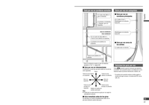 Page 59Durante la guía de ruta
 Ruta  automática
Si el vehículo se desvía de la ruta de guía, se realiza 
automáticamente una nueva búsqueda y se muestra una 
nueva ruta hacia el destino desde la posición actual.
Nota:
   La ruta automática no funciona en zonas donde no 
hay ninguna vía hacia el destino de la búsqueda, como 
en parques. La ruta automática sólo se inicia cuando 
el sistema considera que el vehículo va por una vía 
susceptible de búsqueda.
Visualización manual de la  pantalla de toda la ruta
Es...