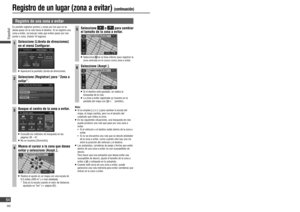 Page 64 Registro de una zona a evitar
Es posible registrar puntos y zonas por los que no se 
desee pasar en la ruta hacia el destino. Si se registra una 
zona a evitar, se buscan rutas que eviten pasar por ese 
punto o zona. (Hasta 10 lugares)
1Seleccione [Libreta de direcciones] 
en el menú Con gurar.
   Aparecerá la pantalla Libreta de direcciones.
2Seleccione [Registrar] para “Zona a 
evitar”.
3Busque el centro de la zona a evitar.
   Consulte los métodos de búsqueda en las 
páginas 38 – 47.
   No se...