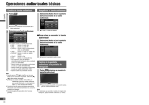 Page 68Cambio de fuente audiovisual
1Pulse .
   Aparecerá la pantalla de funcionamiento de la 
fuente audiovisual.
2Seleccione una fuente audiovisual.
   El sistema cambia a la fuente seleccionada.
   [AM]:       Cambia a la radio AM.
   [FM]:       Cambia a la radio FM.
  [DISCO]*1:   Cambia al disco correspondiente.
(DVD, CD, MP3/WMA)
 
 [XM]*2:     Cambia a la radio por satélite XM.
  [SIRIUS]*3:  Cambia a la radio por satélite 
SIRIUS.
 
 [iPod]*4:     Cambia a iPod.
   [AV]:       Cambia a la...