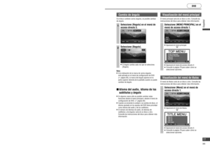 Page 77Reproducción de un disco (continuación)
Cambio de  idioma del audio
Si el disco contiene varios idiomas de audio, es posible 
cambiar el idioma del audio.
1Seleccione [Audio] en el menú de 
acceso directo 3.
   Se muestran los números e idiomas de audio.
2Seleccione [Audio].
   Los idiomas de audio cambian cada vez que se 
selecciona 
[Audio].
Nota:
   Se puede ajustar el idioma preferido de reproducción. 
(
página 92)
Cambio de  idioma de los 
subtítulos
Si el disco contiene varios idiomas para los...