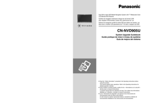 Page 1Panasonic Consumer
Electronics Company,
Division of Panasonic
Corporation of North America
One Panasonic Way, Secaucus,
New Jersey 07094
http://www.panasonic.com
Panasonic Puerto Rico, Inc. 
Ave. 65 de Infanteria, Km. 9.5
San Gabriel Industrial Park,
Carolina, Puerto Rico 00985
http://www.panasonic.com
Panasonic Canada Inc.
5770 Ambler Drive,
Mississauga, Ontario
L4W 2T3
http://www.panasonic.ca
CN-NVD905U
System Up
Dual DIN in-dash HDD Mobile Navigation System with 7 Widescreen Color 
LCD Monitor/DVD...
