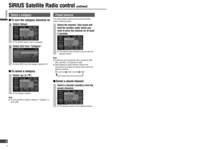 Page 6SIRIUS Satellite Radio control (continued)
Select a category
  To turn the category selection on
1Select [Setup].
   The SIRIUS Setup screen is displayed.
2Select [On] from “Category”.
   Select [Off] to turn the category selection off.
  To select a category
Select [] or [].
   The category switches.
Note:
   It is not possible to select a category if “Category” is 
set to [Off].
Preset memory
The channel being received can be stored manually 
under a selected number. 
Select the channel, then...