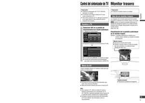 Page 15Uso de un monitor trasero
Las imágenes de la función audiovisual de la unidad 
principal se muestran en el monitor trasero. Si se pulsa 
 mientras se muestra la pantalla audiovisual, la 
pantalla de navegación aparece en la unidad principal 
mientras que la imagen seleccionada se muestra en el 
monitor trasero. 
[Sólo DVD, AV]
Visualización de la pantalla audiovisual 
en el monitor trasero
Ejemplo:  La pantalla audiovisual se muestra en el 
monitor trasero mientras se visualiza la pantalla 
de...