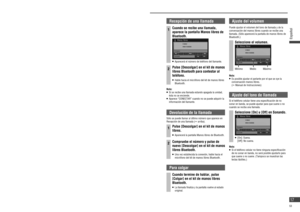 Page 17Kit de manos libres Bluetooth
Preparación:   Conecte el kit de manos libres Bluetooth (CY-BT100U, 
opcional) y establezca el emparejamiento. Consulte 
el manual de instrucciones del kit de manos libres 
Bluetooth para obtener más información.
La conexión del kit de manos libres Bluetooth opcional 
permite a los usuarios hablar con un teléfono celular con 
manos libres en el automóvil.
Nota:
   La marca de la palabra y el logotipo de Bluetooth son 
propiedad de Bluetooth SIG, Inc. y Matsushita Electric...