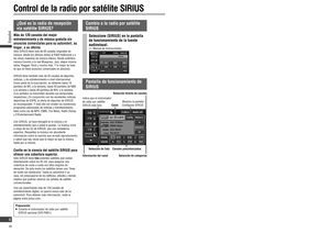 Page 4Control de la radio por satélite SIRIUS
¿Qué es la radio de recepción 
vía satélite SIRIUS?
Más de 120 canales del mejor 
entretenimiento y de música gratuita sin 
anuncios comerciales para su automóvil, su 
hogar, o su o cina.
Sólo SIRIUS tiene más de 65 canales originales de 
música, desde los últimos éxitos al R&B tradicional y a 
las obras maestras de música clásica. Desde auténtica 
música Country a la real Bluegrass, Jazz, alegre música 
latina, Reggae, Rock y mucho más. Y lo mejor de todo 
es que...